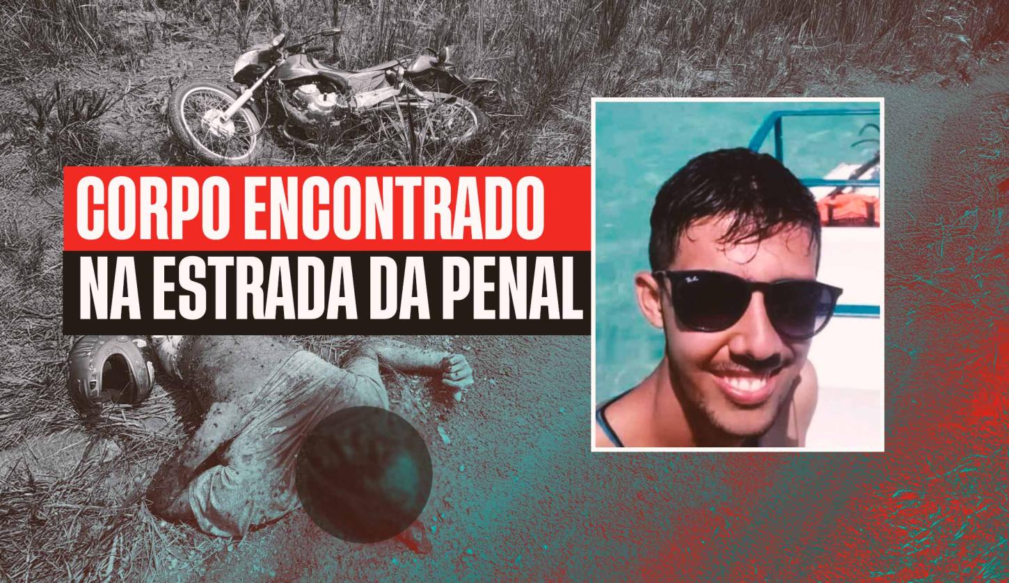 MOTOCICLISTA ENCONTRADO MORTO PRÓXIMO A PRESÍDIOS NA ESTRADA DA PENAL