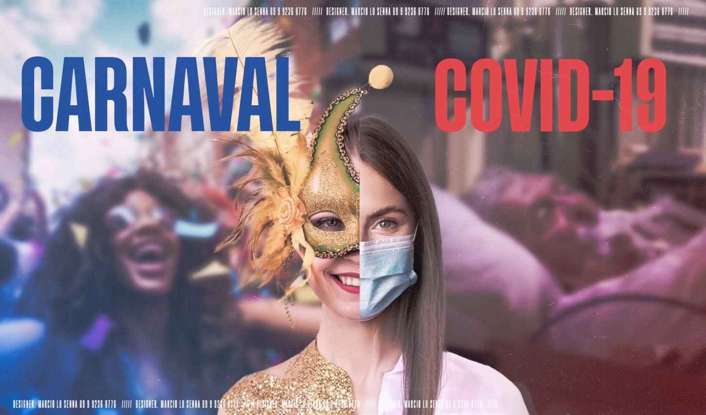 CARNAVAL OU COVID-19? A FOLIA PODE SAIR CARA DEMAIS EM PORTO VELHO