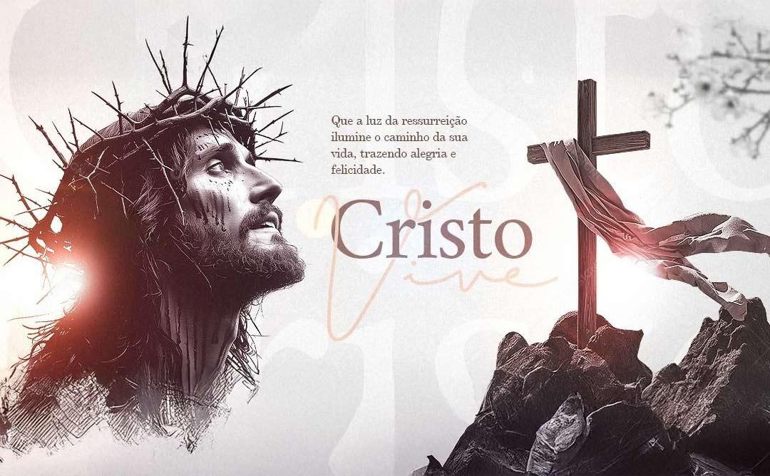 FELIZ PÁSCOA: JESUS RESSUSCITOU POR MIM E POR VOCÊ