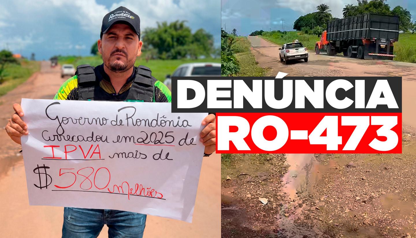 Deputado Federal Rafael Fera denuncia abandono da RO-473 e questiona destino de R$ 580 milhões arrecadados com IPVA