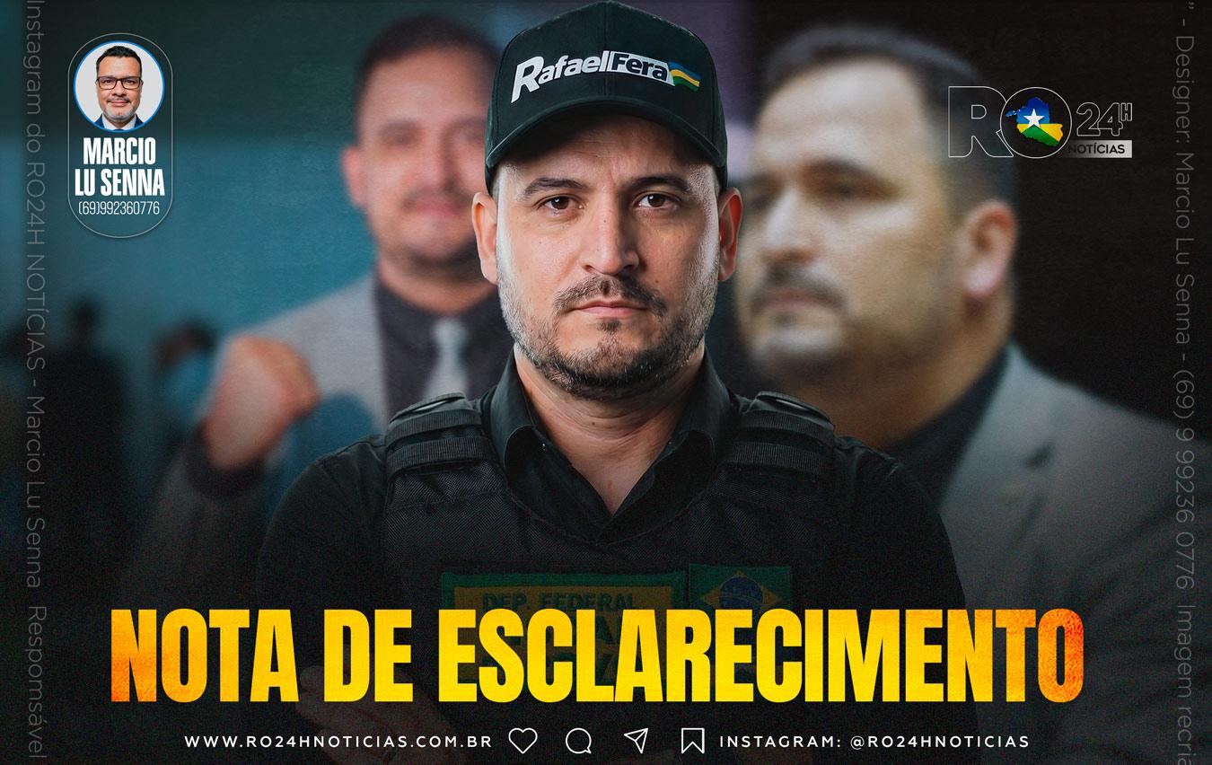 NOTA DE ESCLARECIMENTO DO DEPUTADO RAFAEL FERA