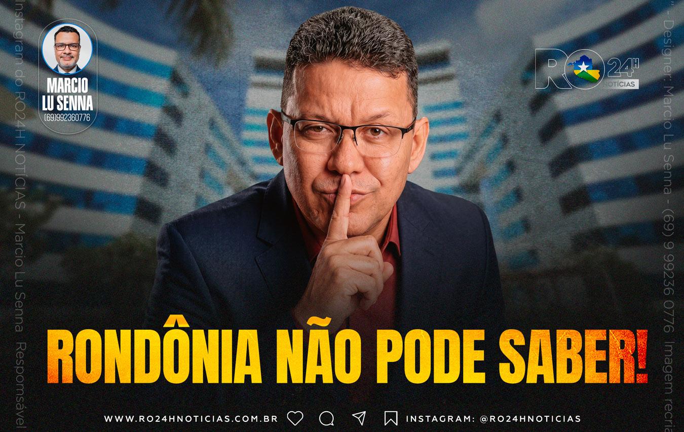 RONDÔNIA NÃO PODE SABER!