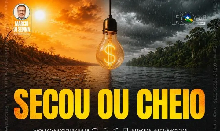 SECO OU CHEIO - RONDÔNIA CONTINUA A PAGAR A ENERGIA MAIS CARA DO BRASIL
